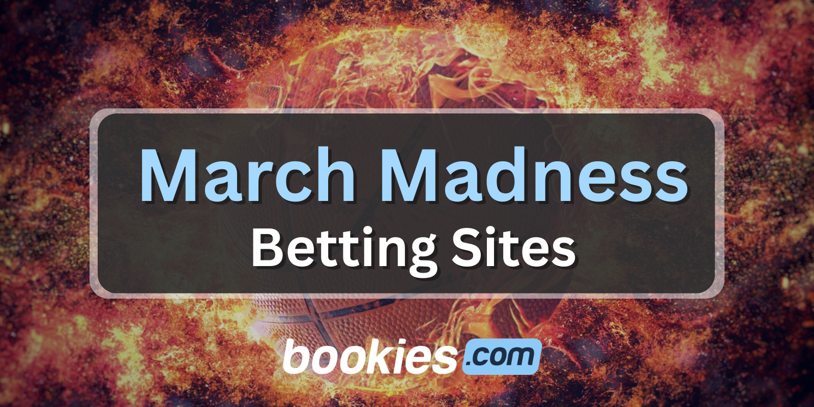 Best March Madness Betting Sites 2026: Top Sportsbooks for First Four - March 17